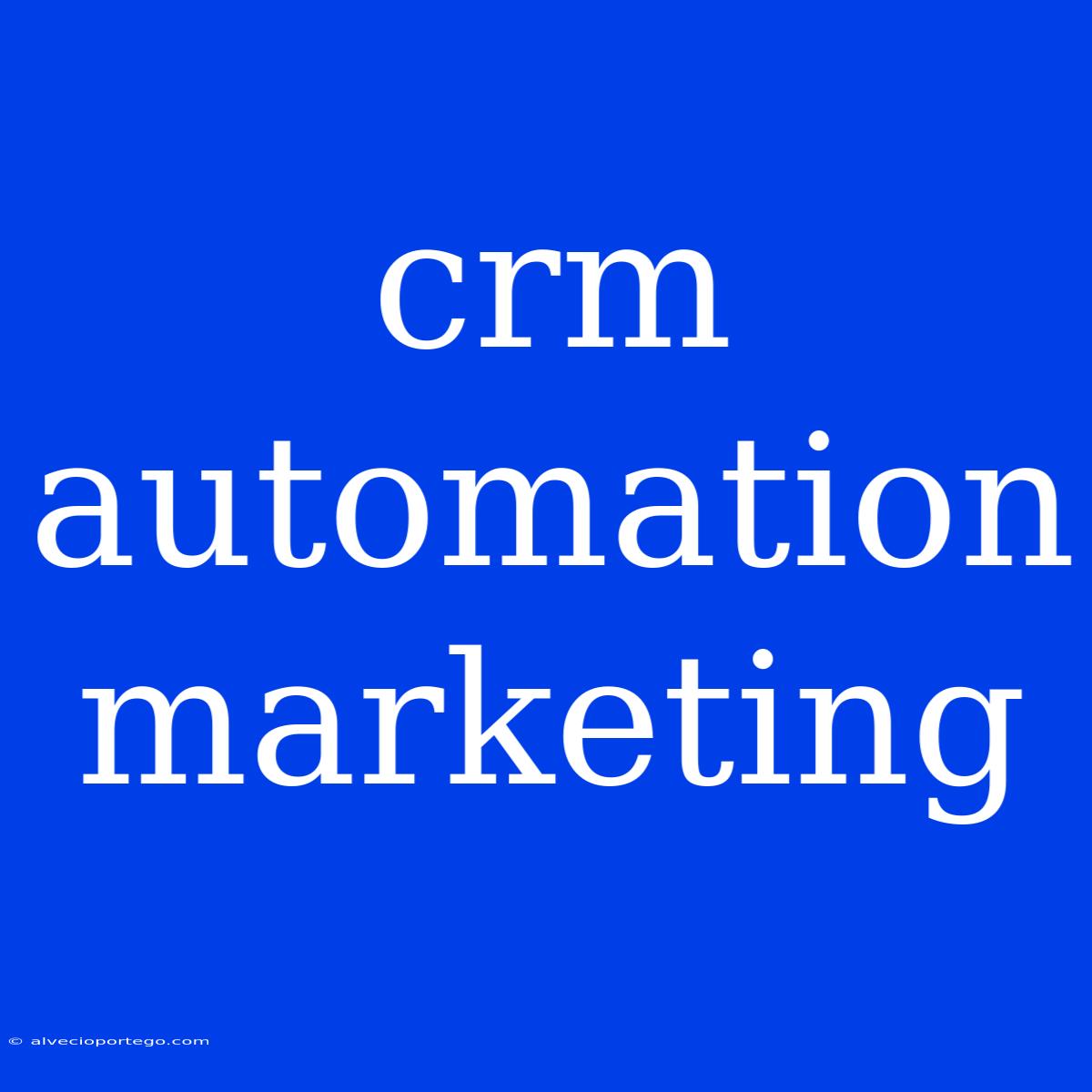 Crm Automation Marketing