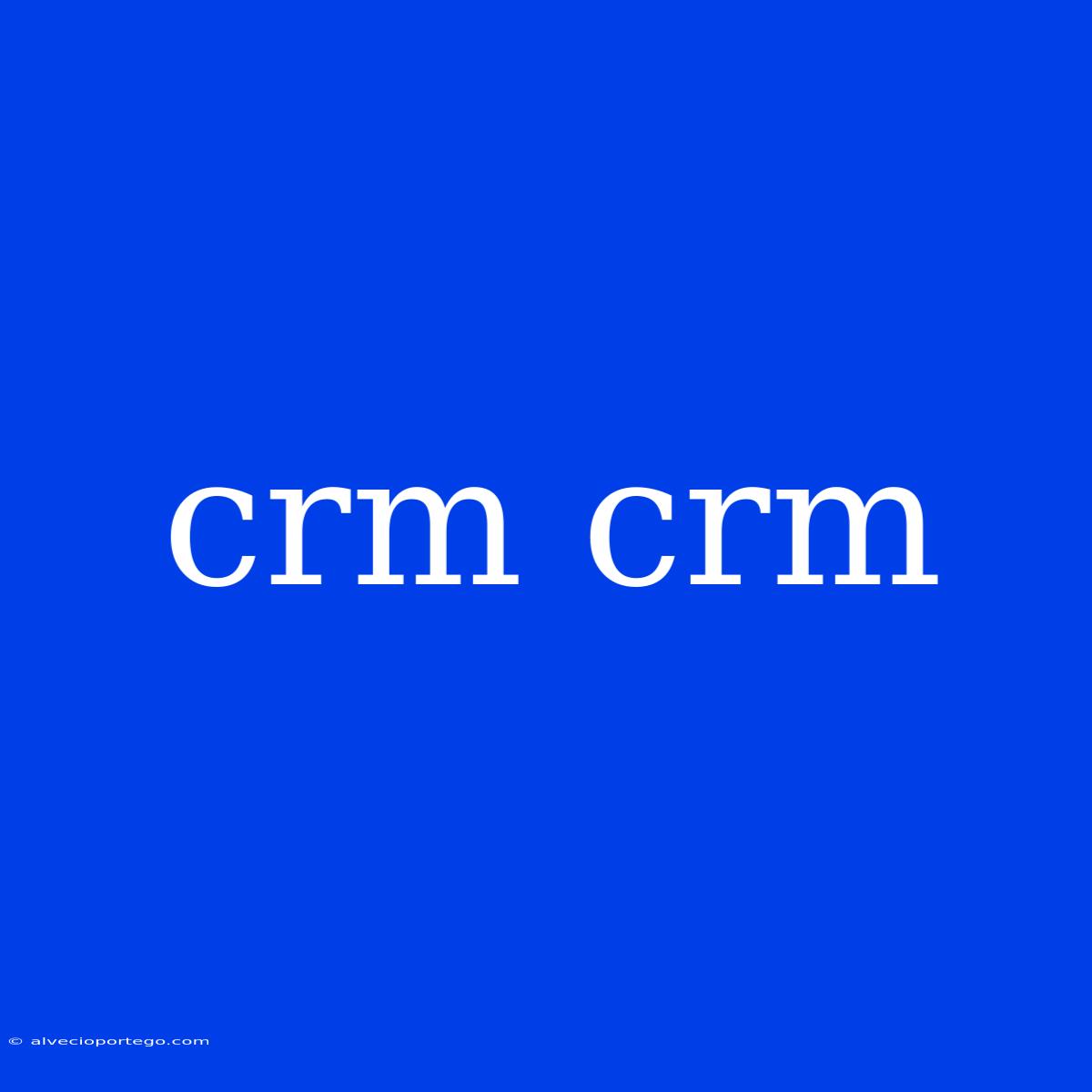 Crm Crm