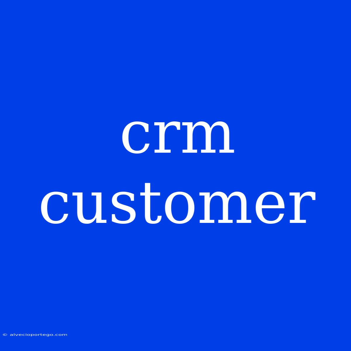 Crm Customer