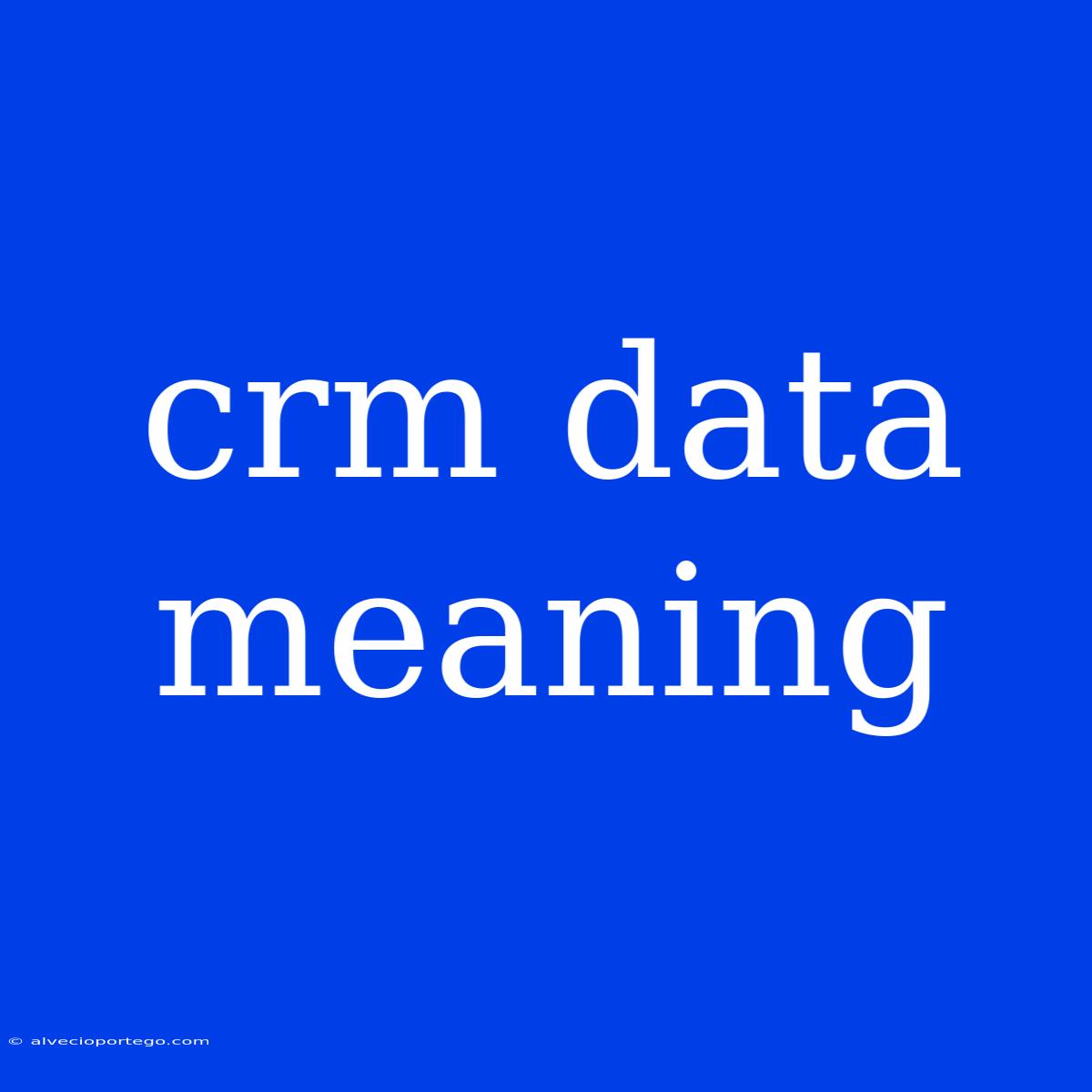 Crm Data Meaning