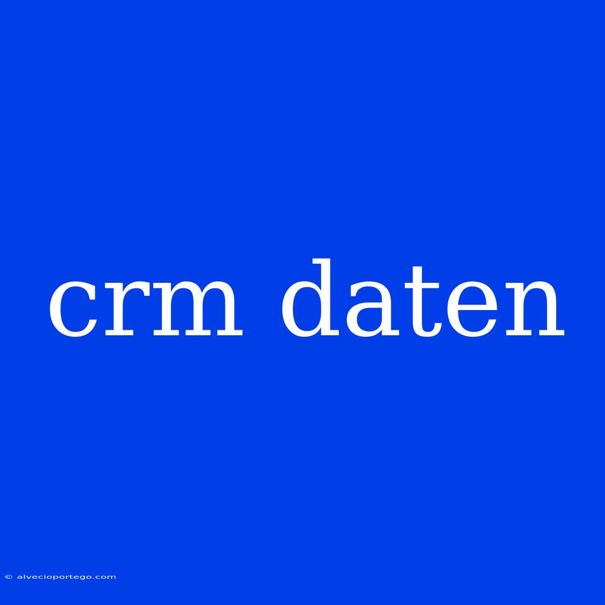 Crm Daten