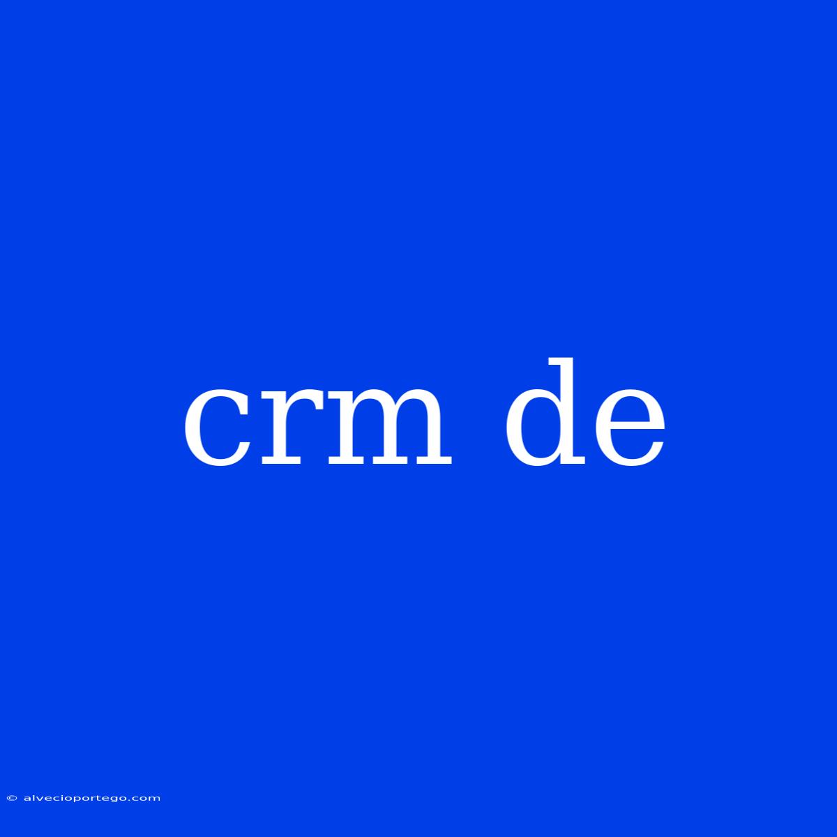 Crm De