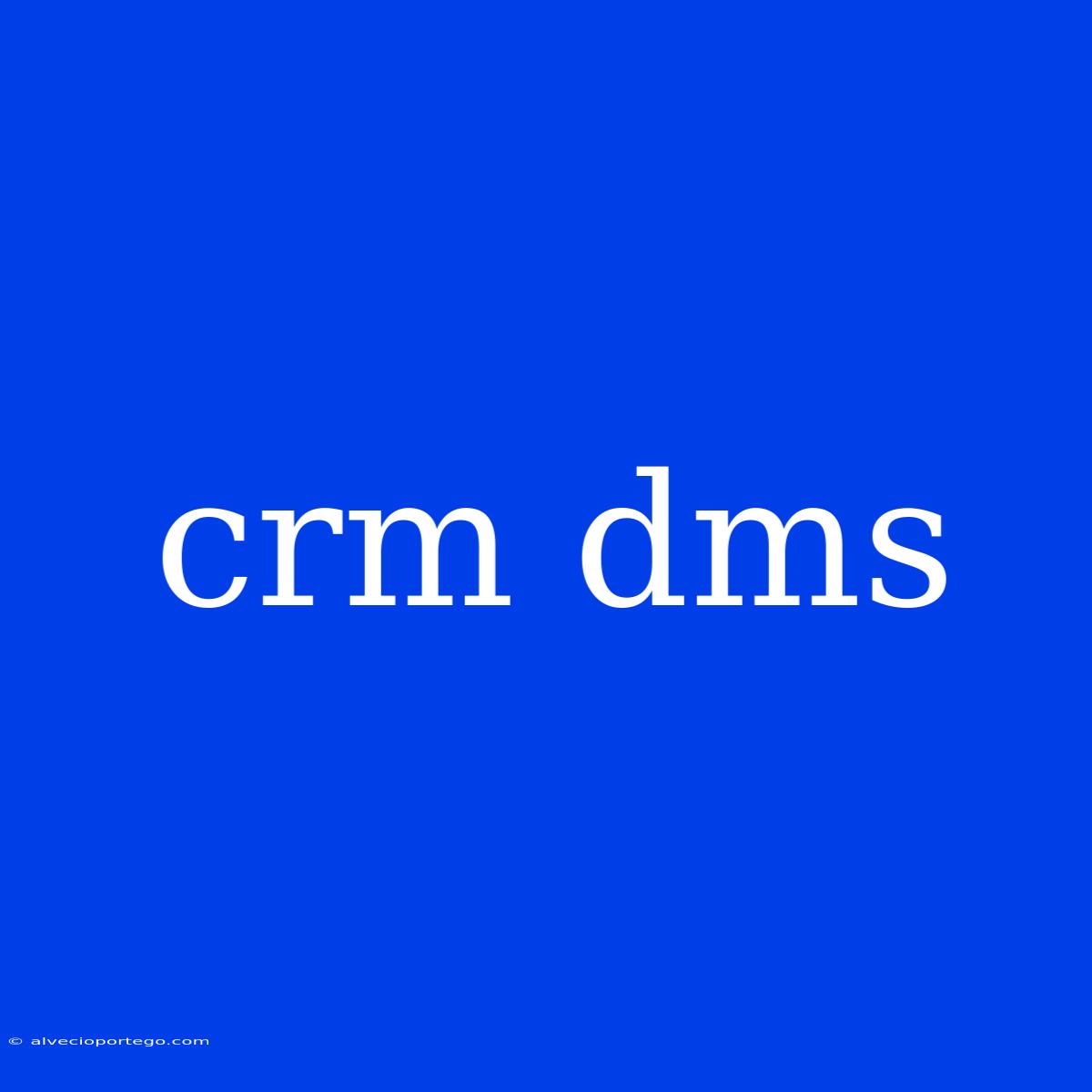 Crm Dms