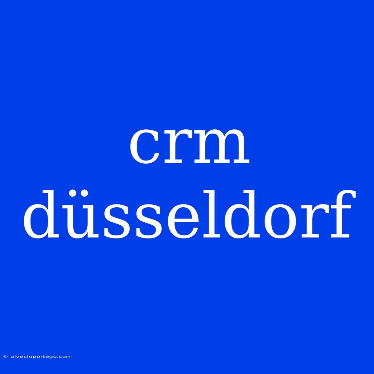 Crm Düsseldorf