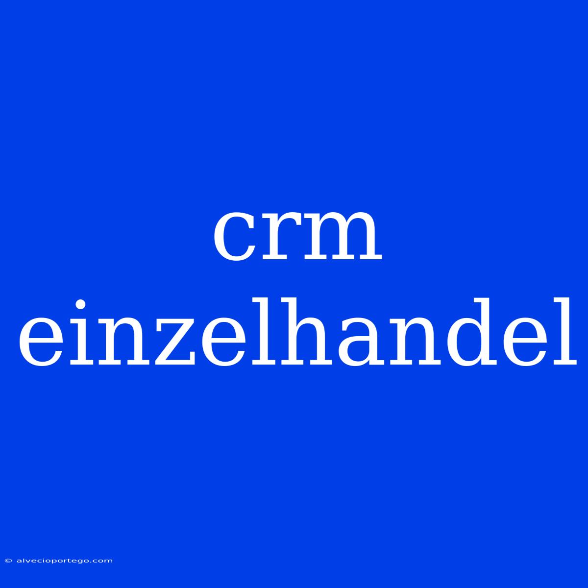 Crm Einzelhandel