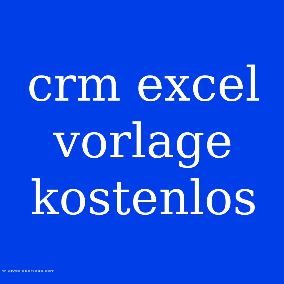 Crm Excel Vorlage Kostenlos