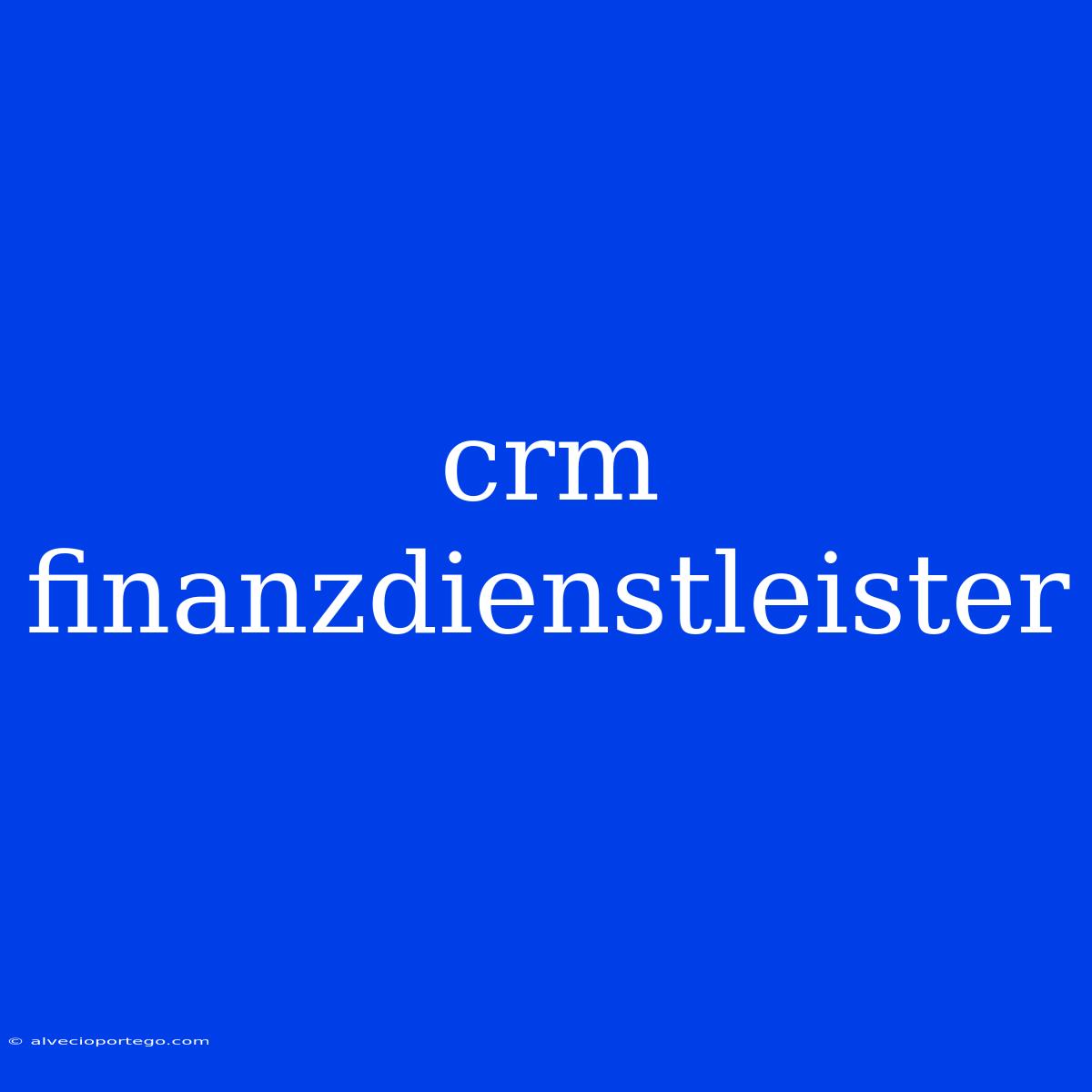 Crm Finanzdienstleister