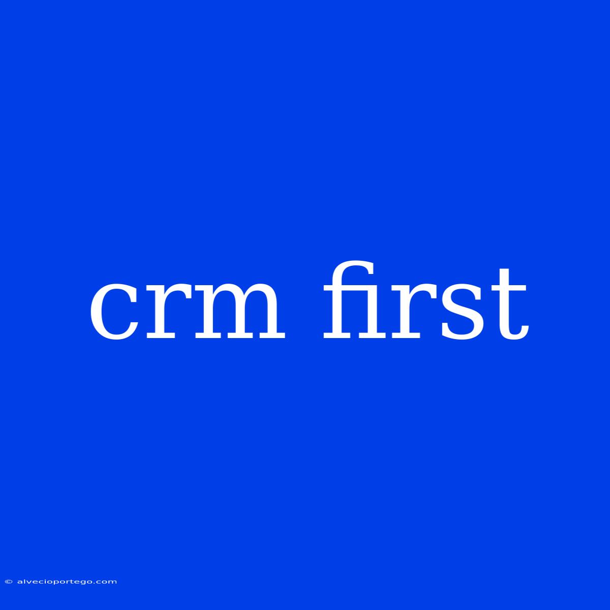 Crm First