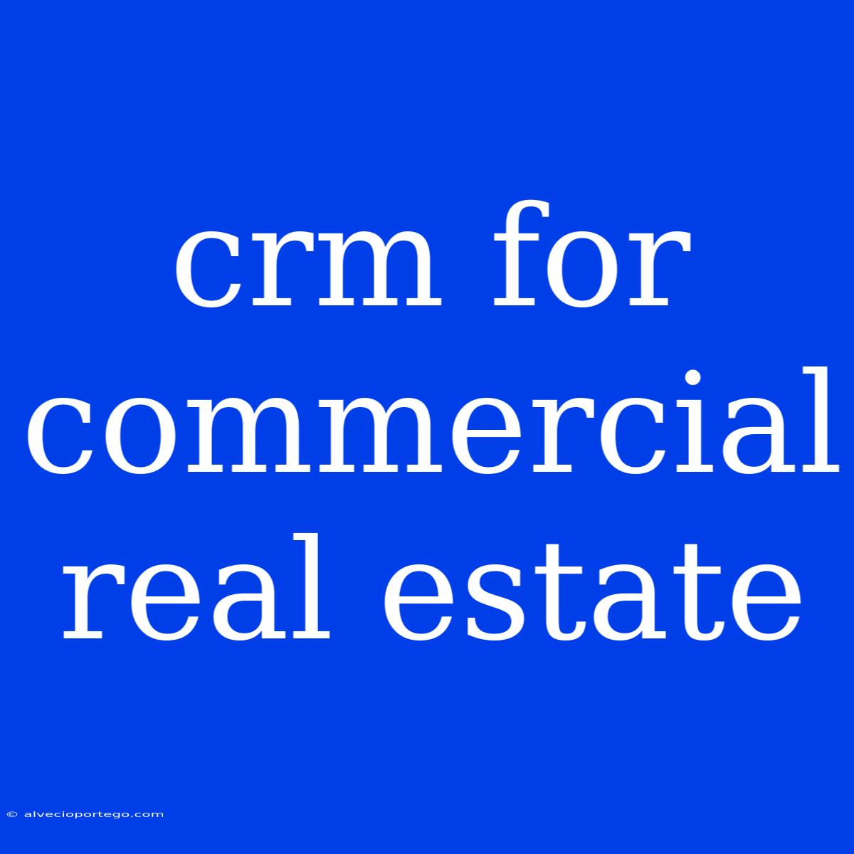 Crm For Commercial Real Estate