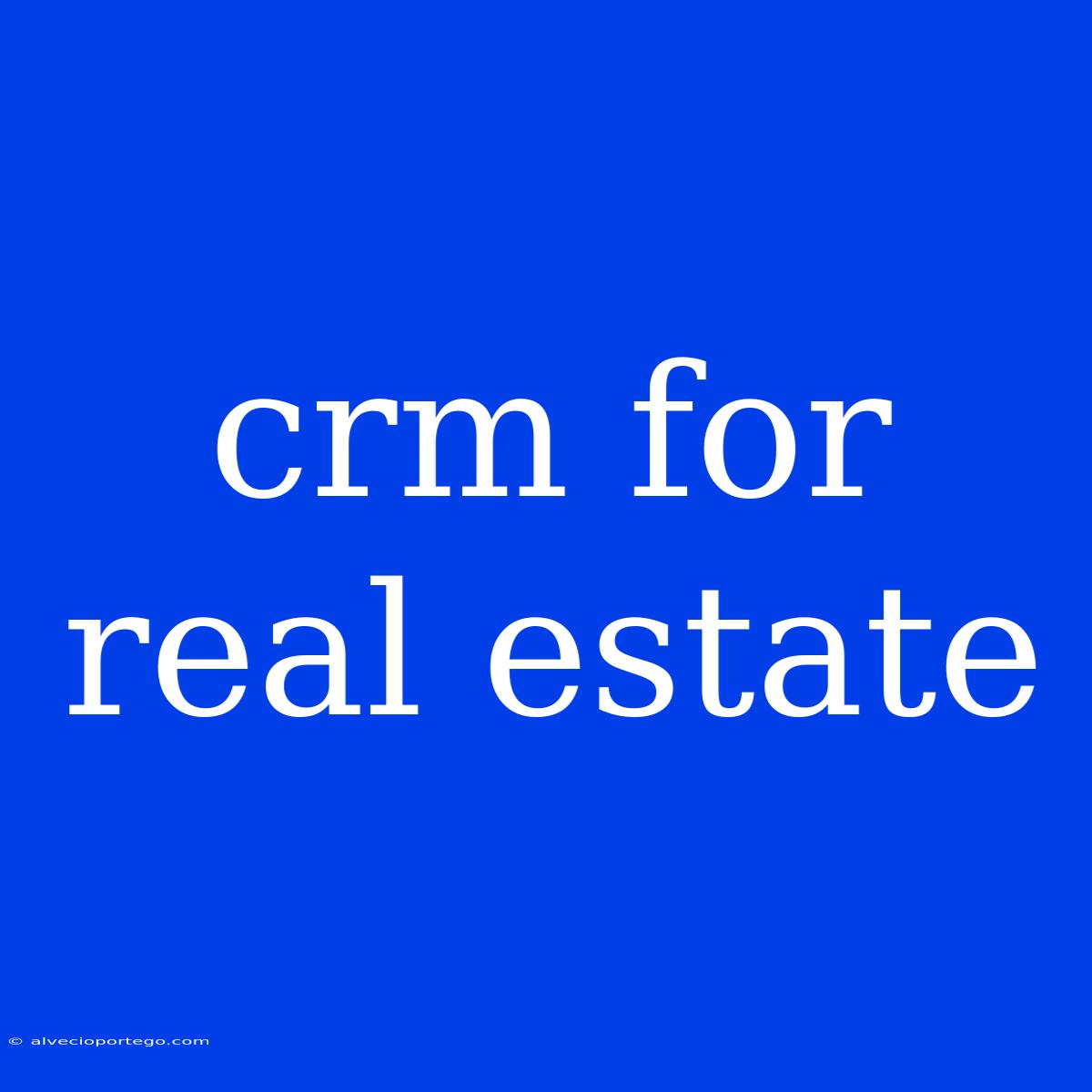 Crm For Real Estate