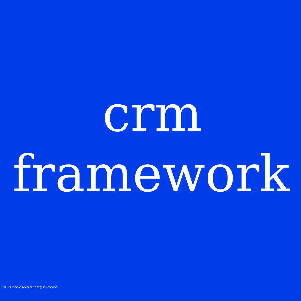 Crm Framework