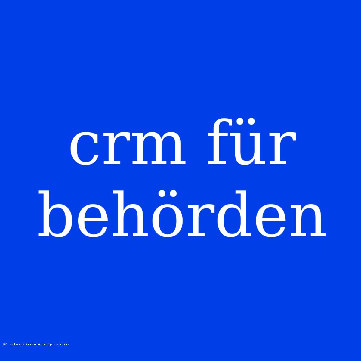 Crm Für Behörden