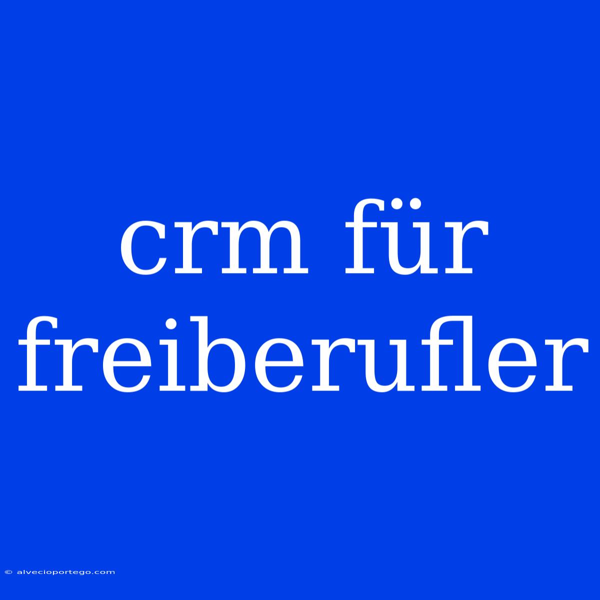 Crm Für Freiberufler