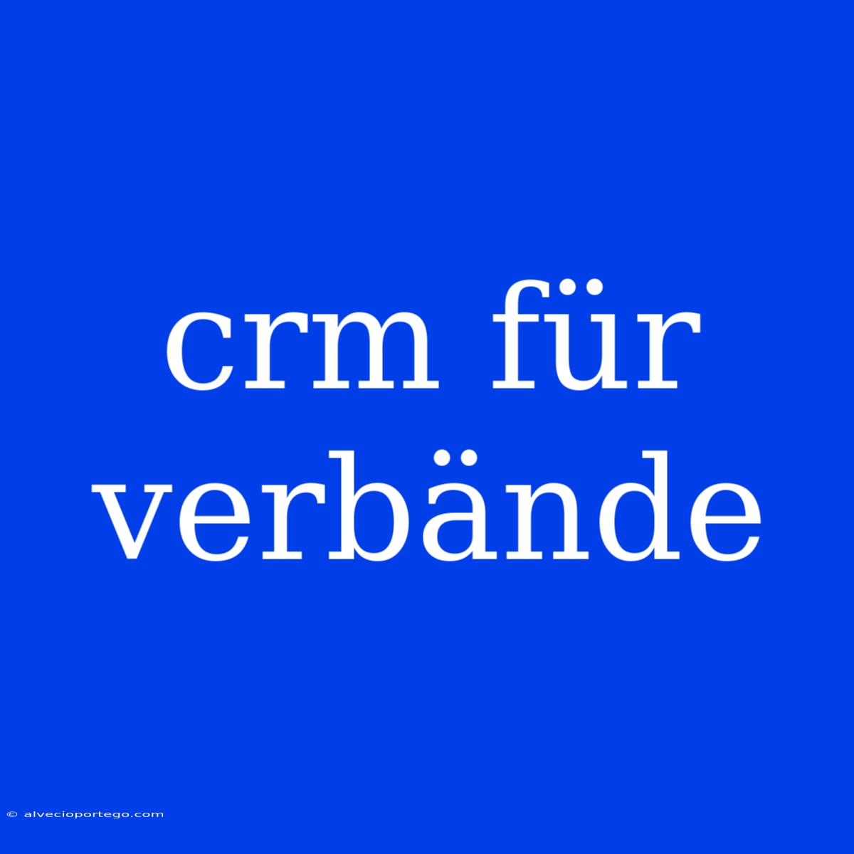 Crm Für Verbände