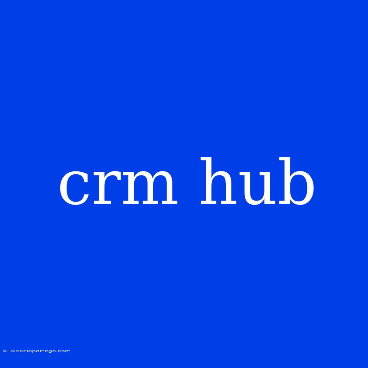 Crm Hub