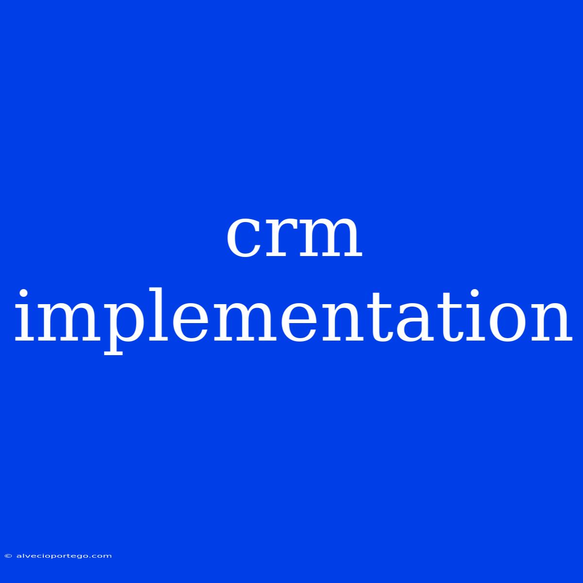 Crm Implementation