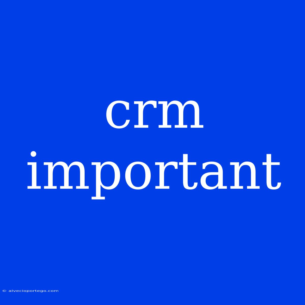 Crm Important