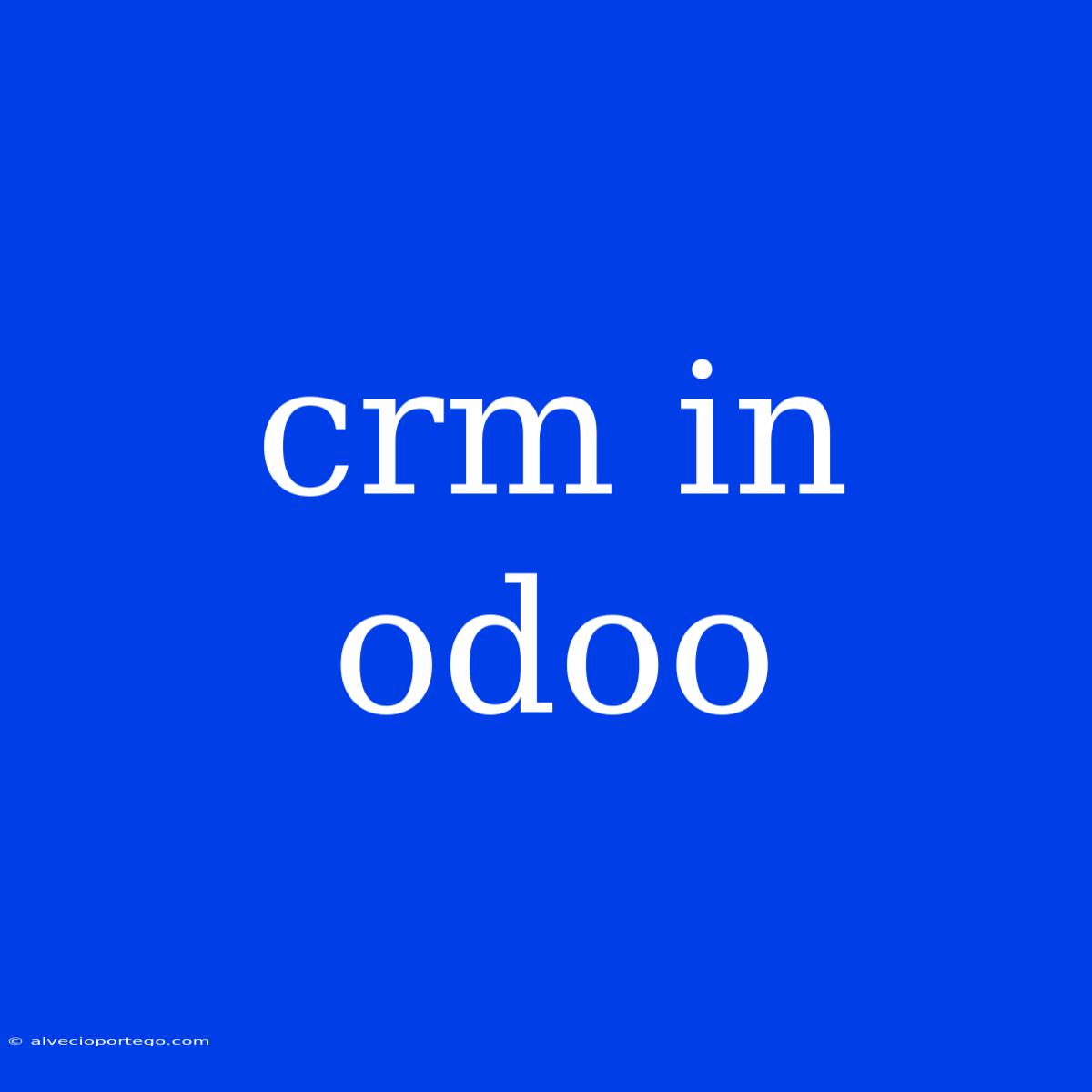 Crm In Odoo