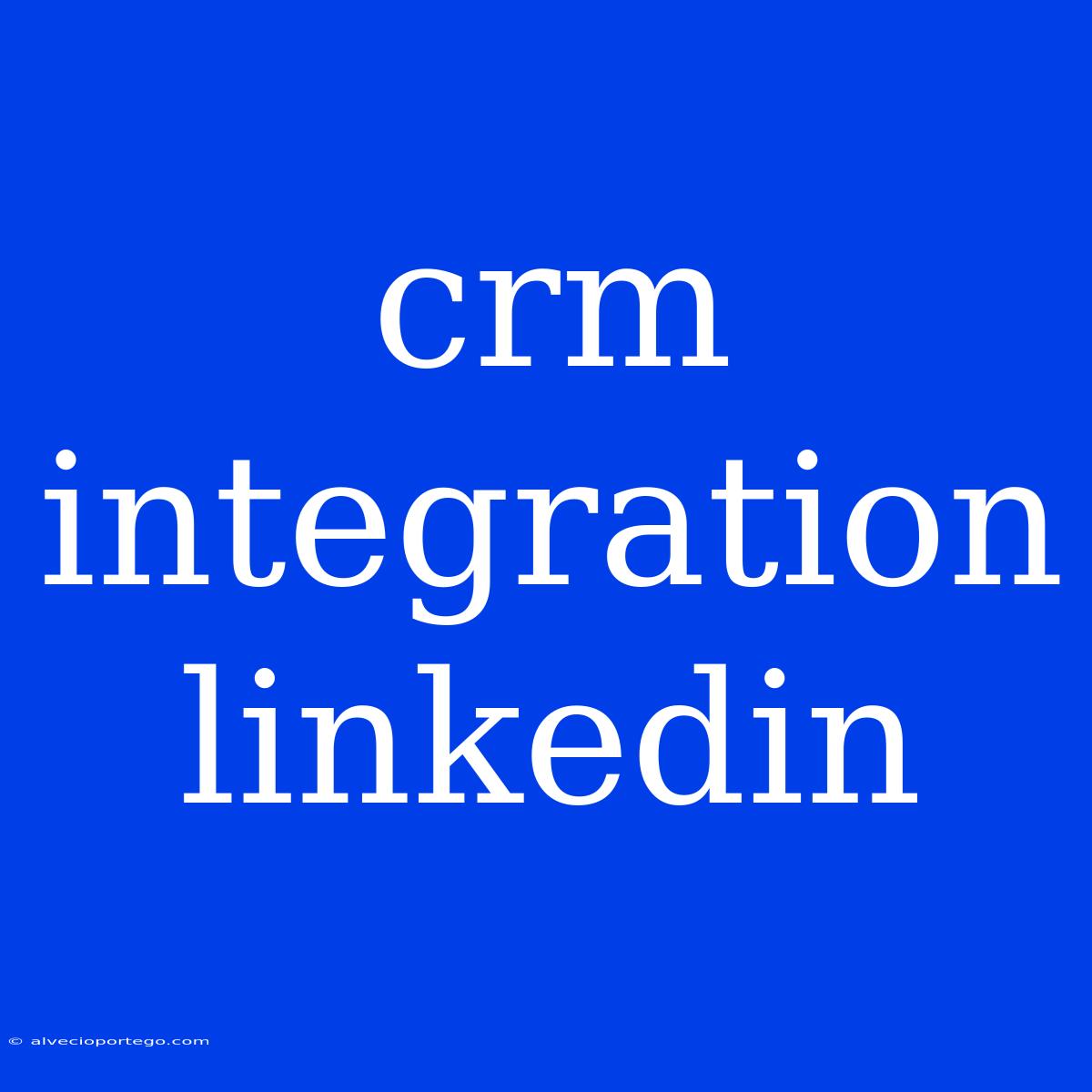 Crm Integration Linkedin