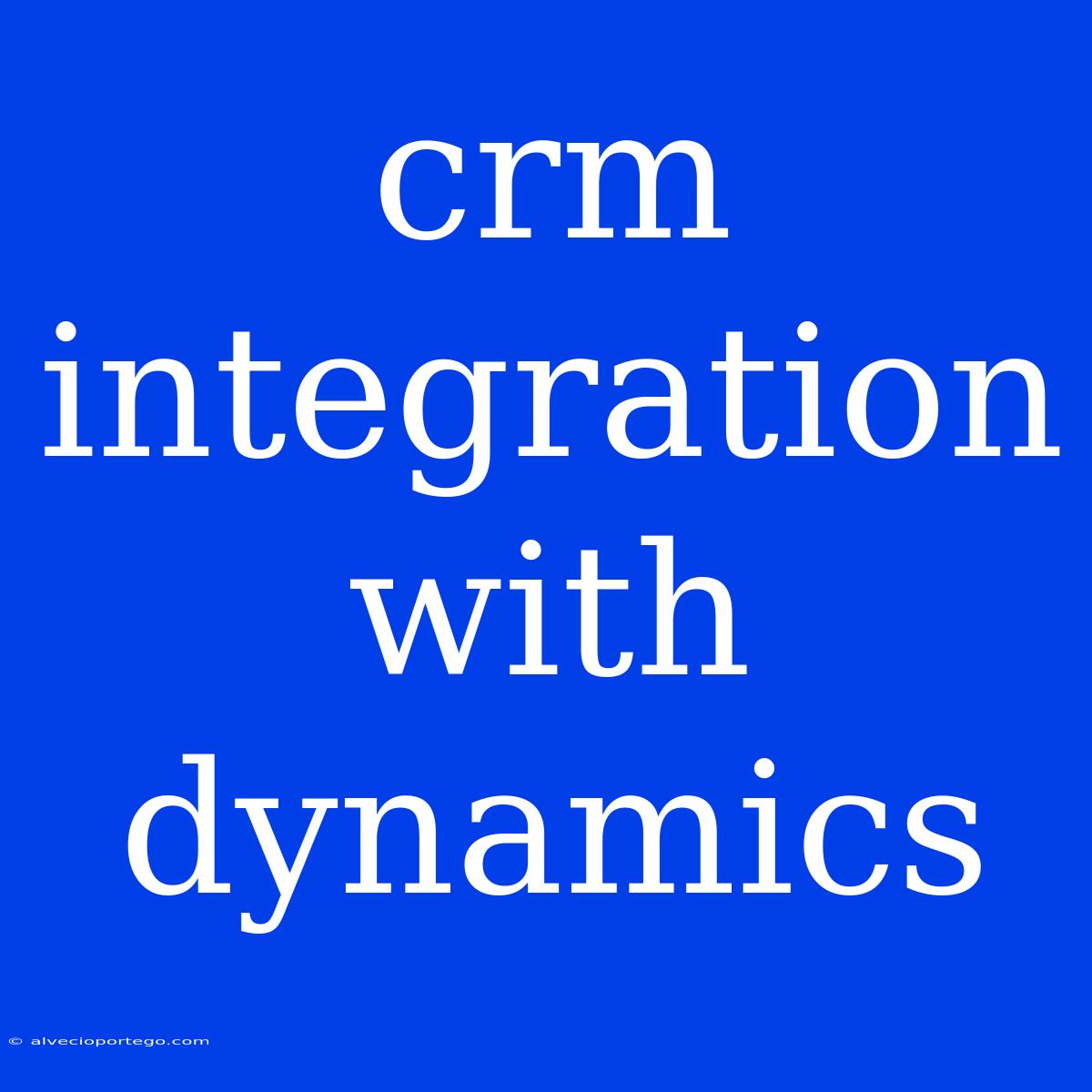 Crm Integration With Dynamics