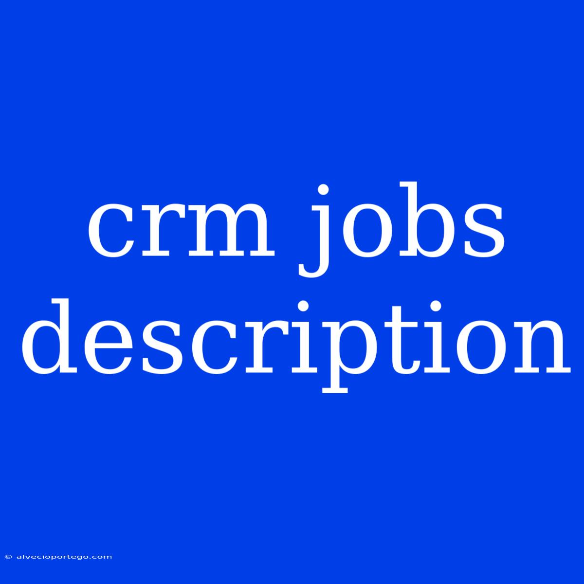 Crm Jobs Description