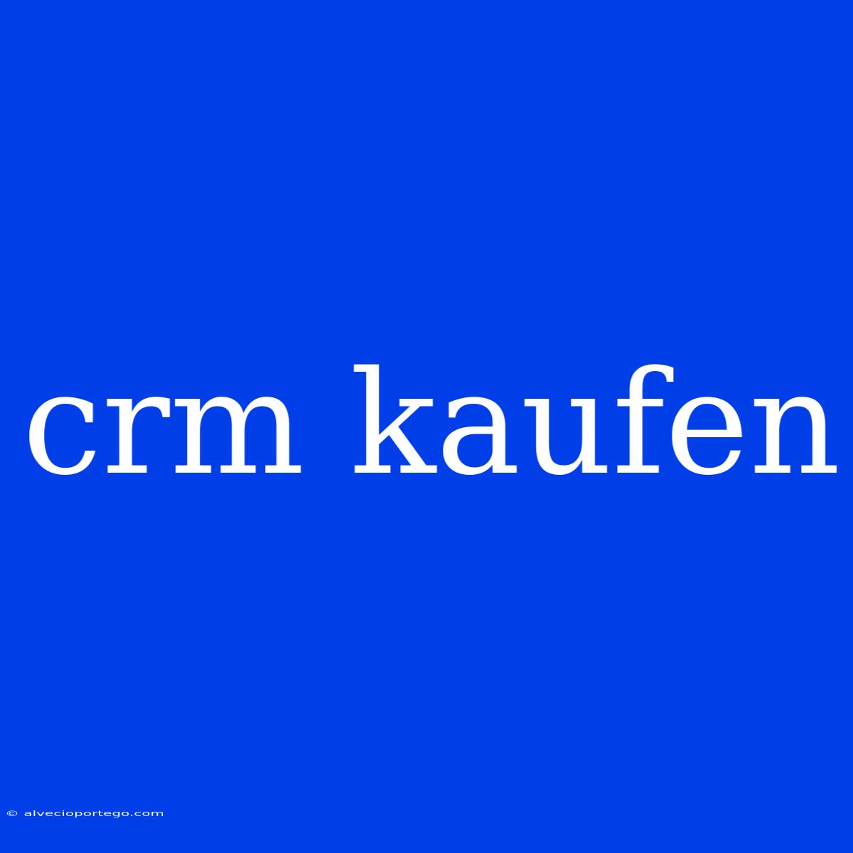 Crm Kaufen