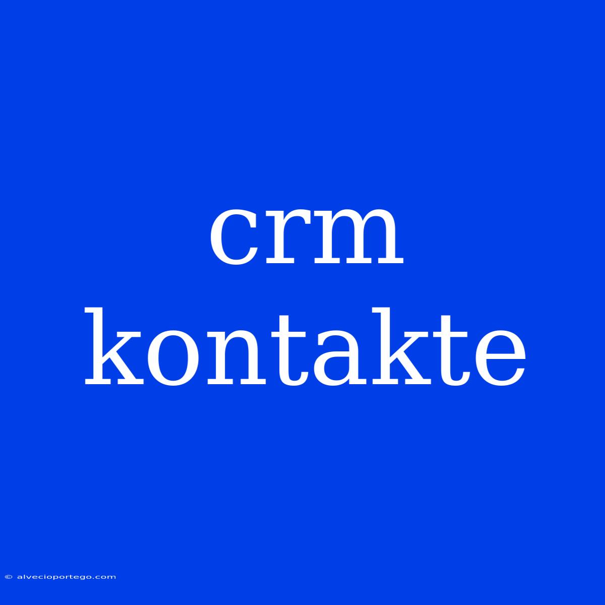 Crm Kontakte