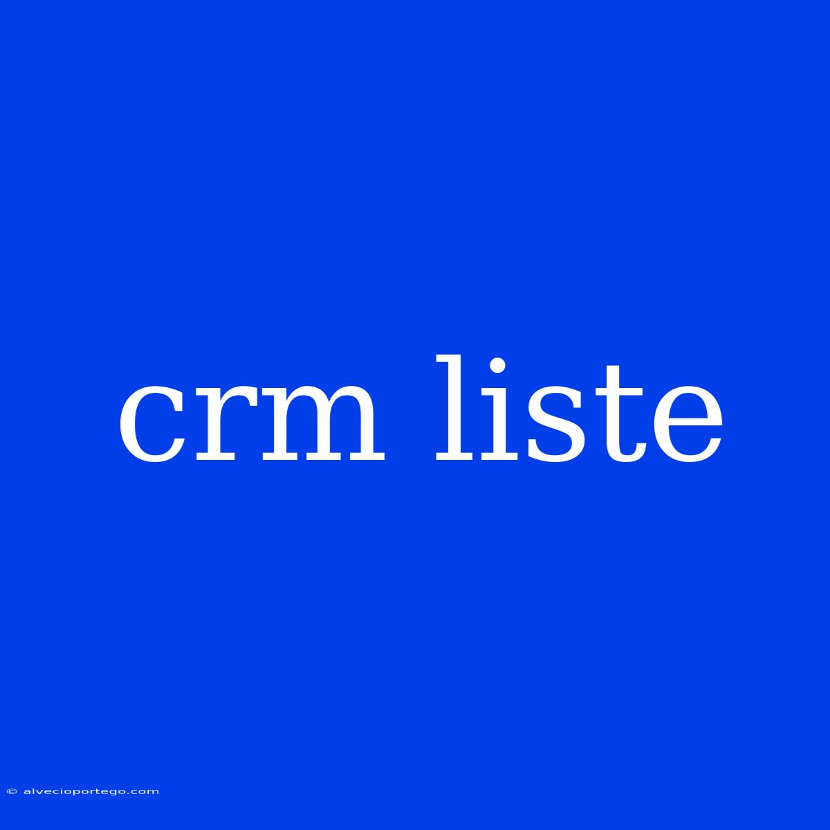 Crm Liste