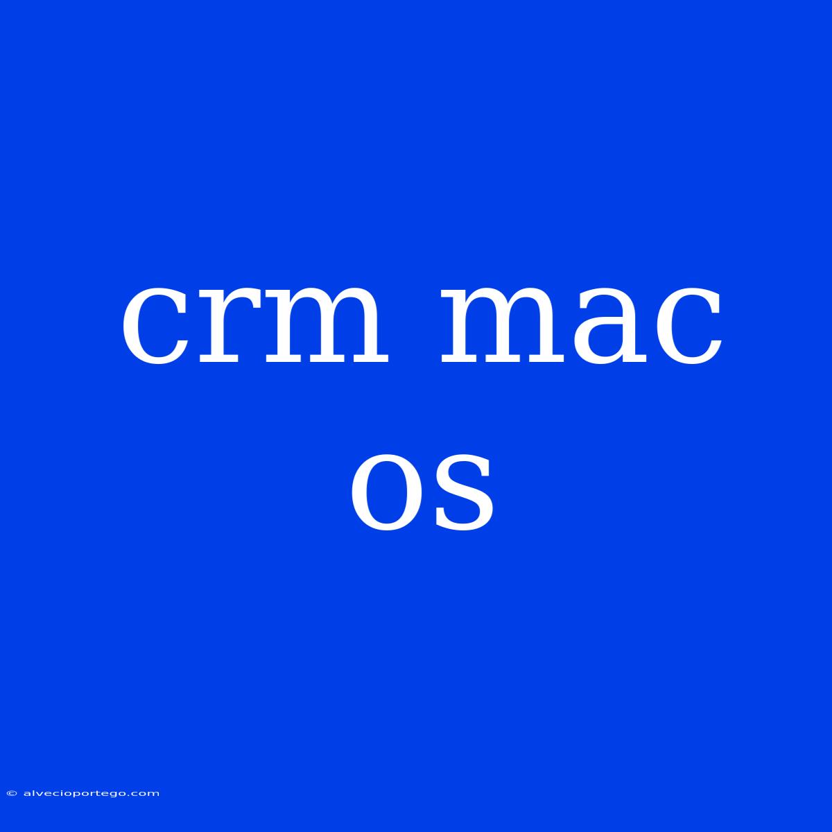 Crm Mac Os