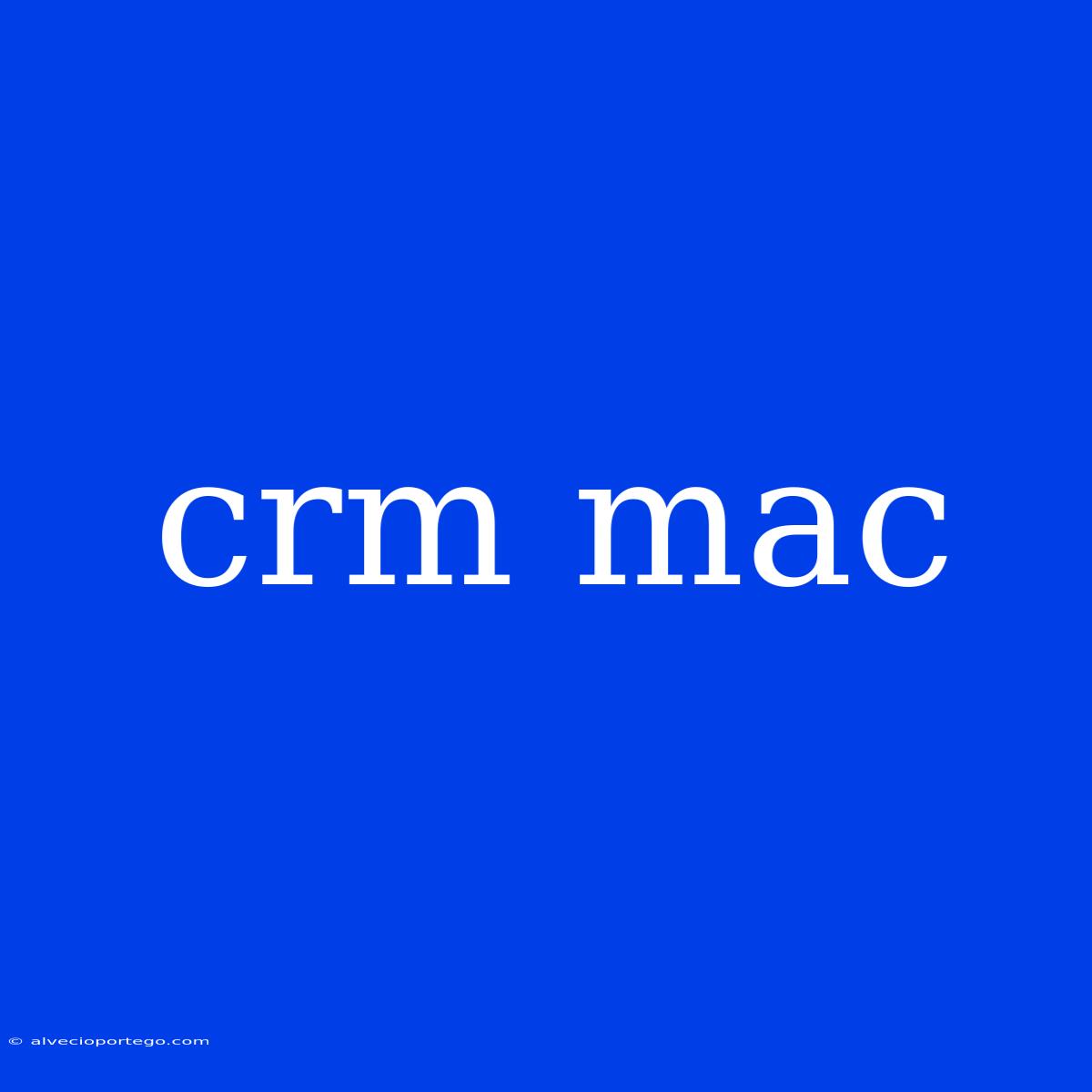 Crm Mac