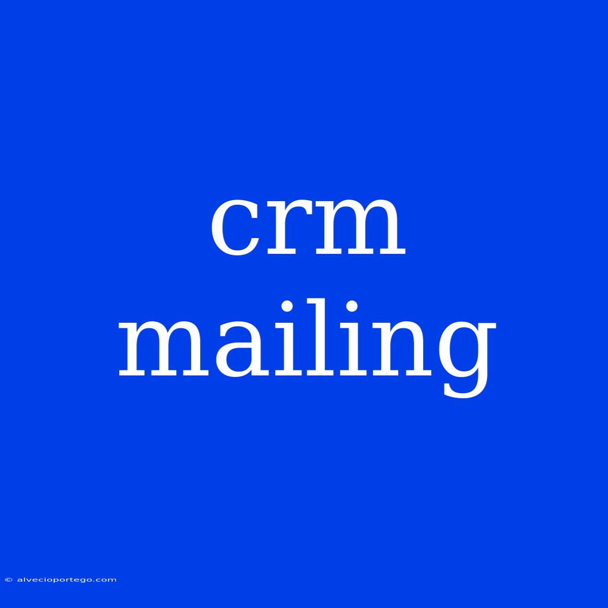 Crm Mailing