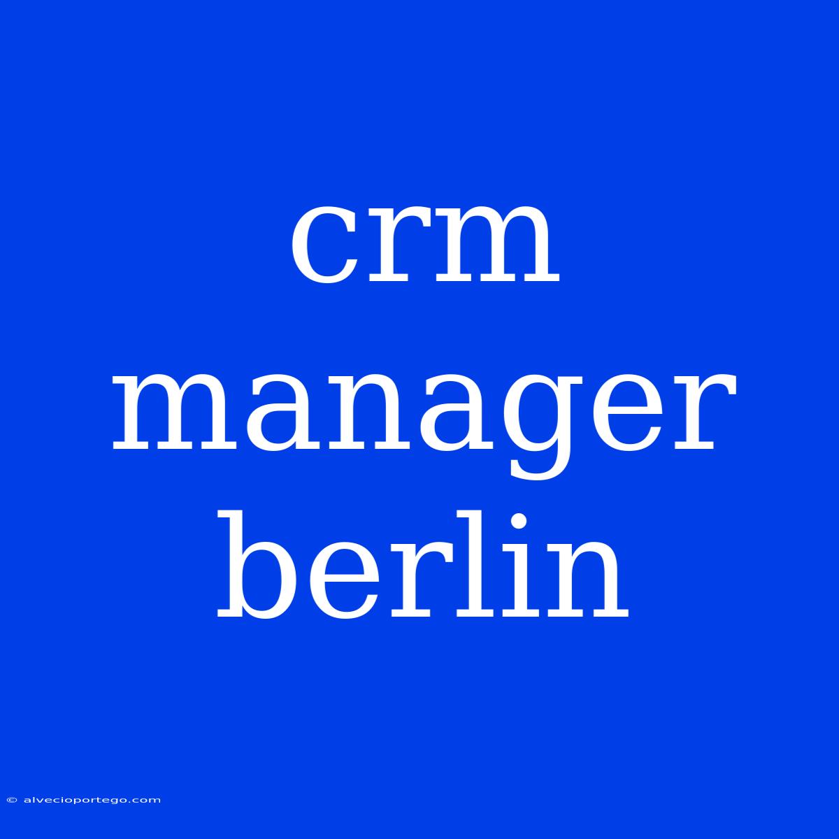 Crm Manager Berlin