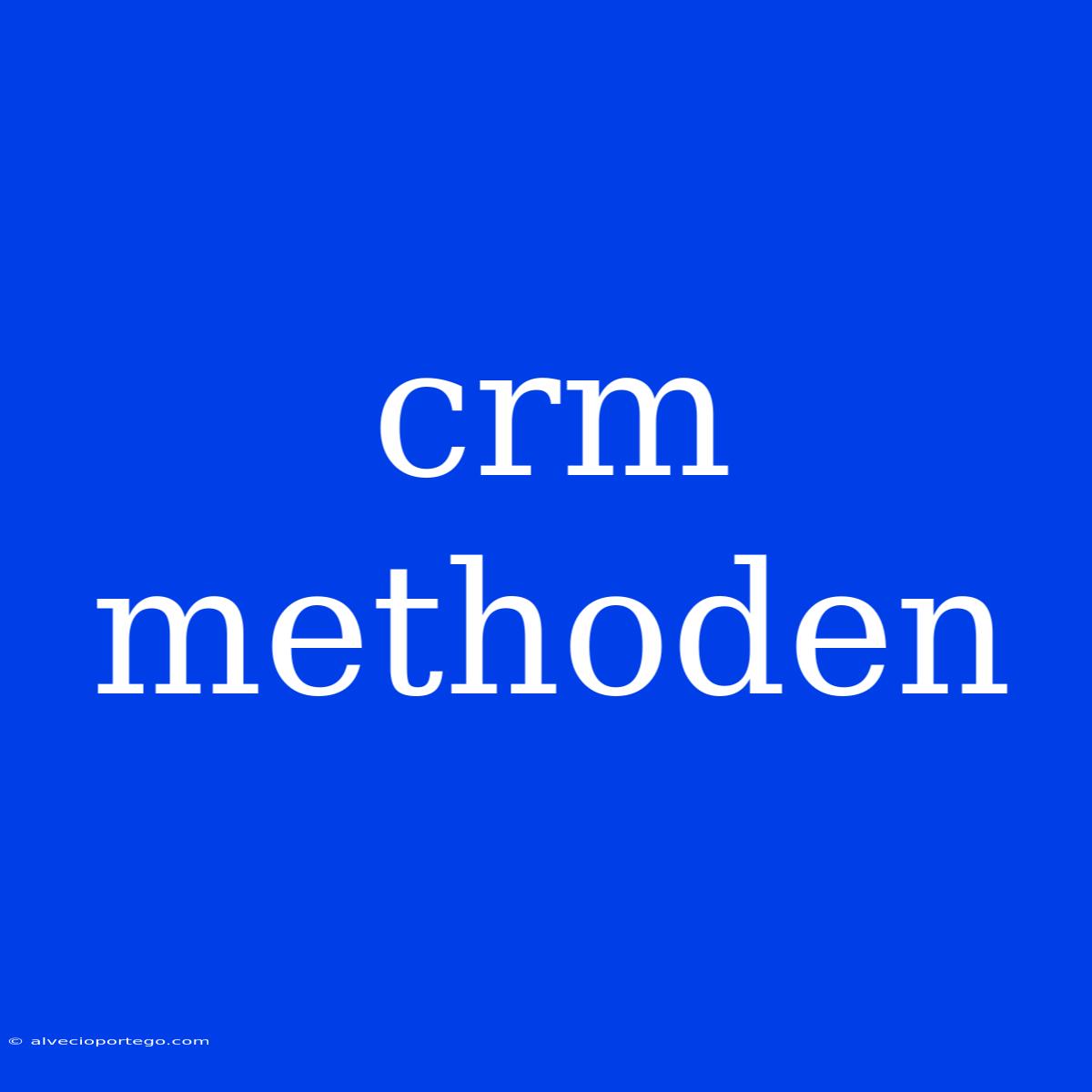 Crm Methoden