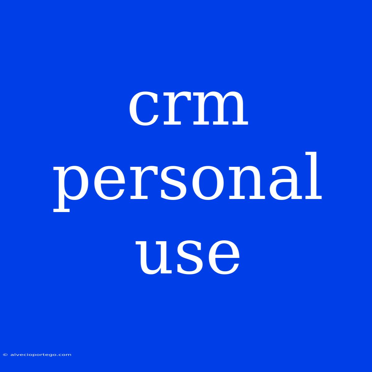 Crm Personal Use