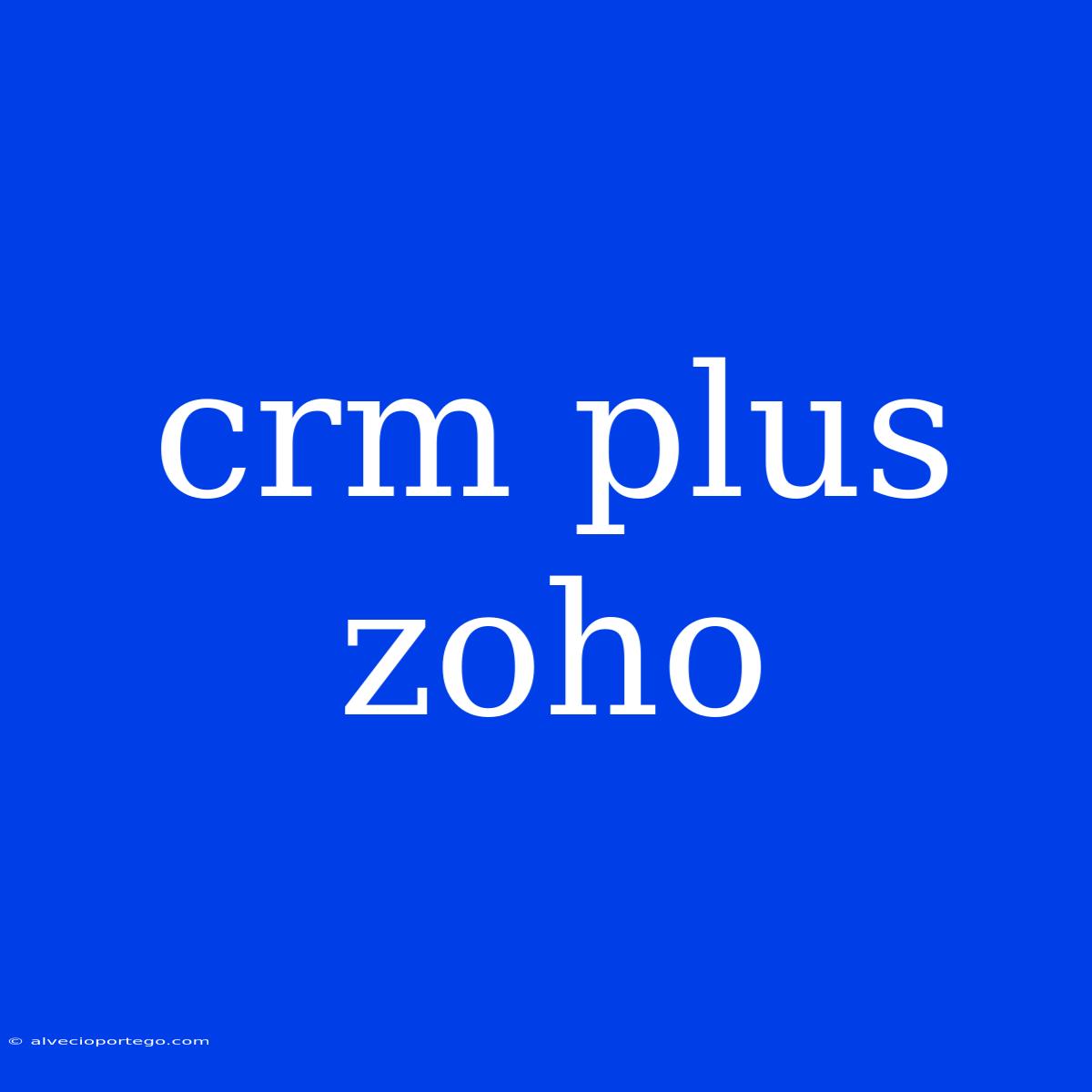 Crm Plus Zoho