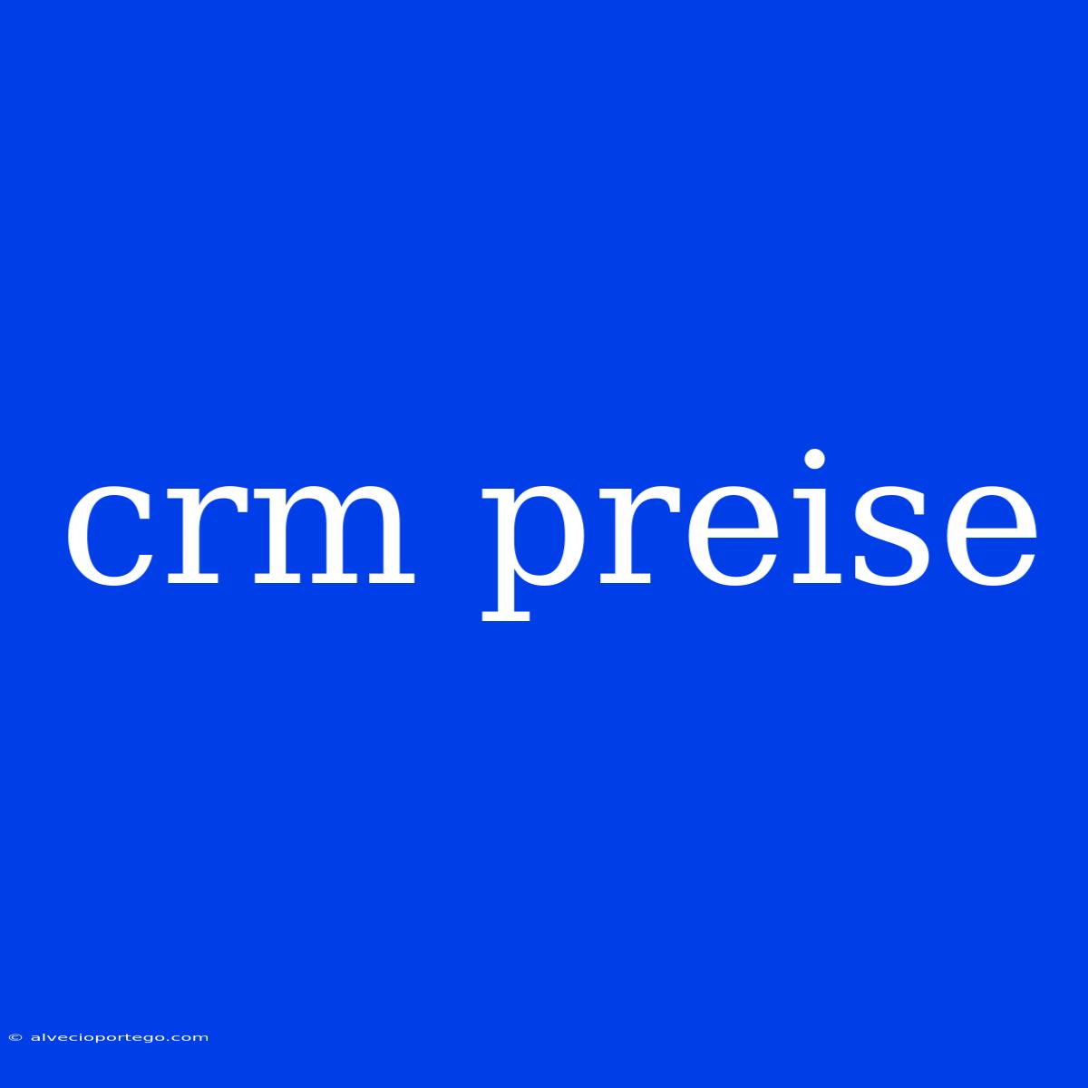 Crm Preise