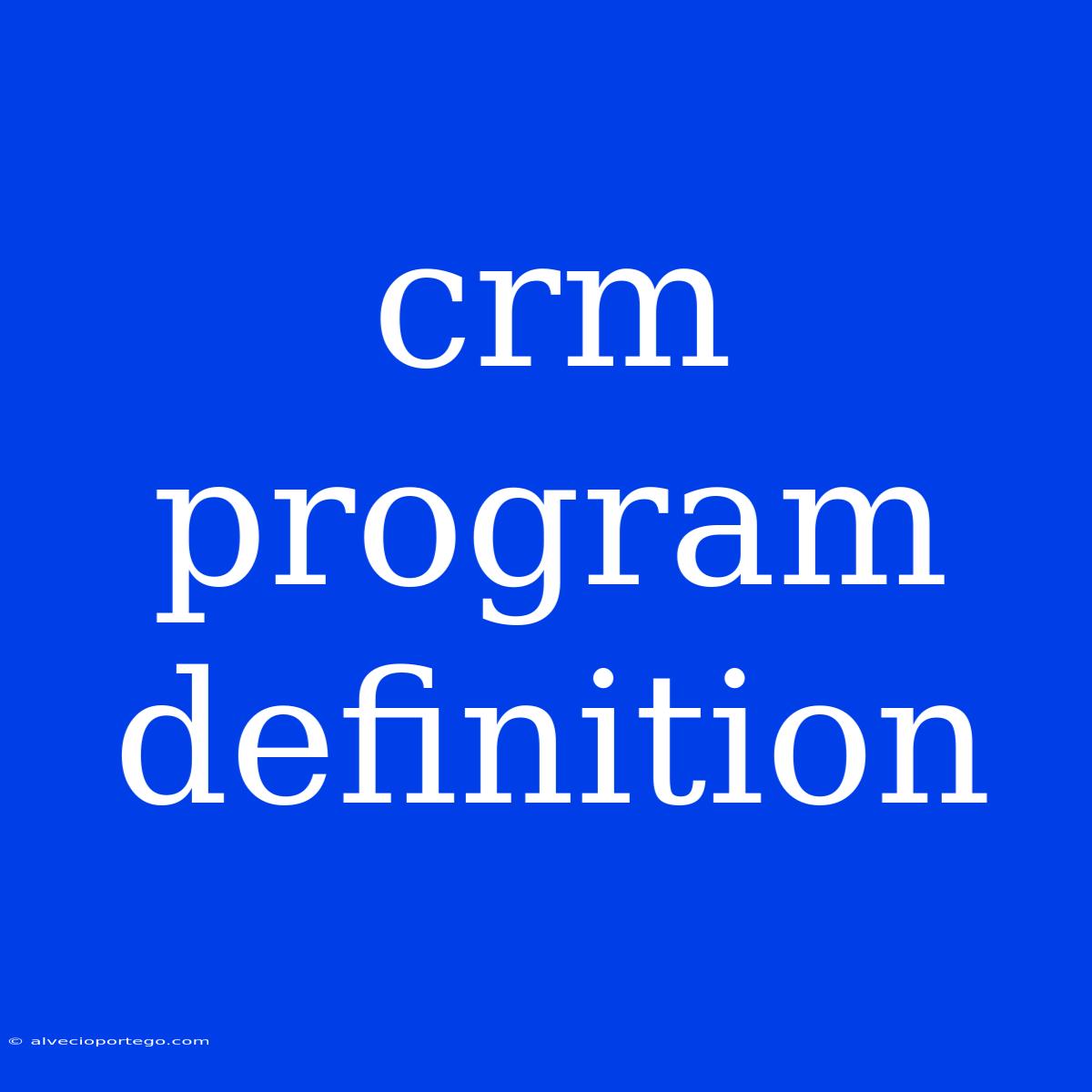 Crm Program Definition