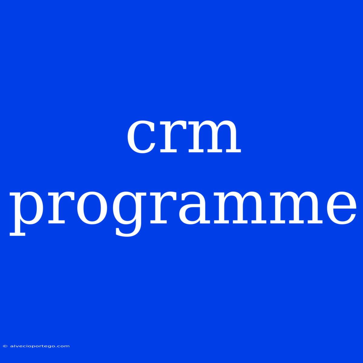 Crm Programme