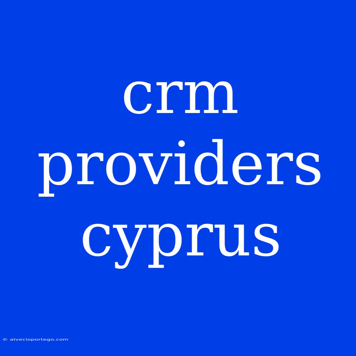 Crm Providers Cyprus