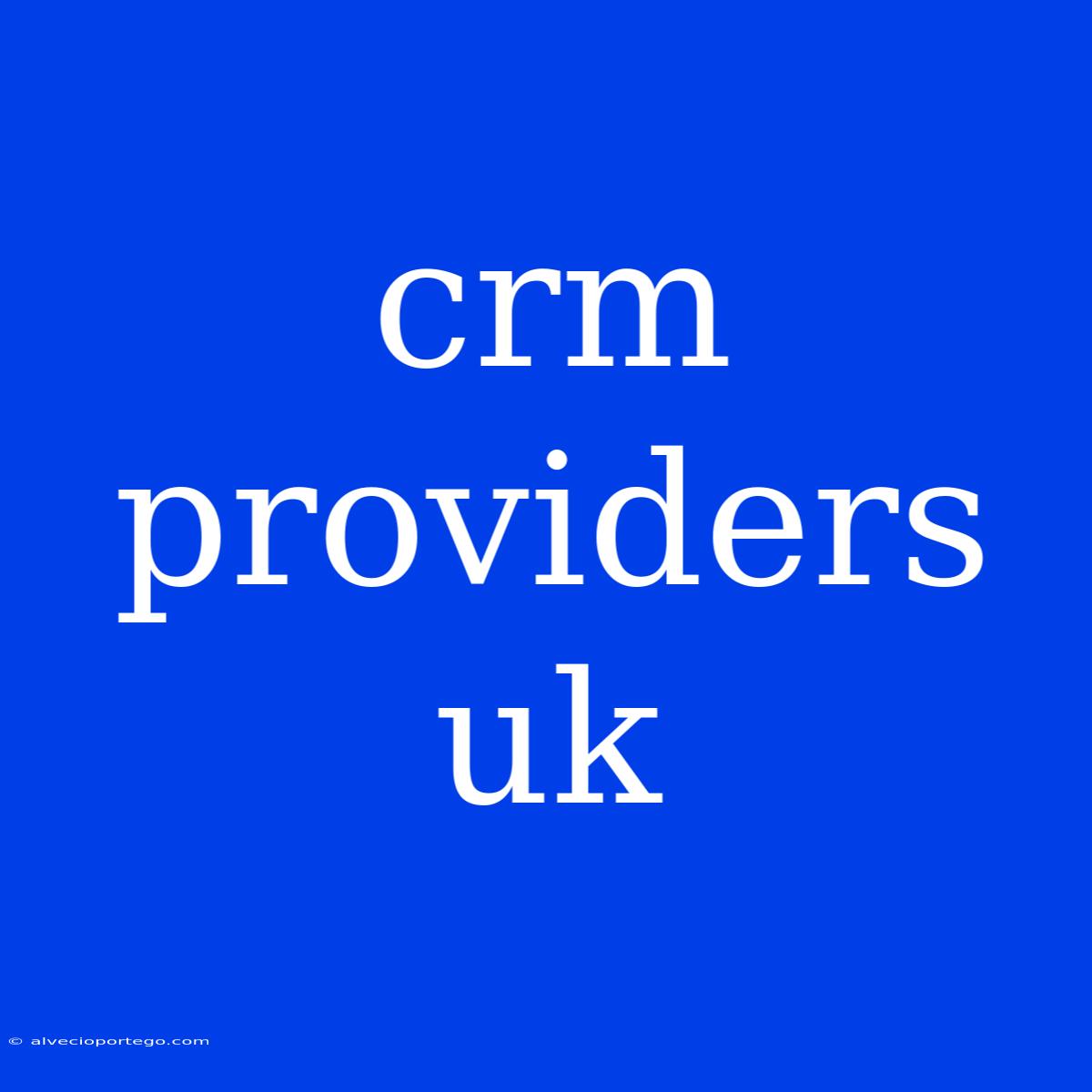 Crm Providers Uk