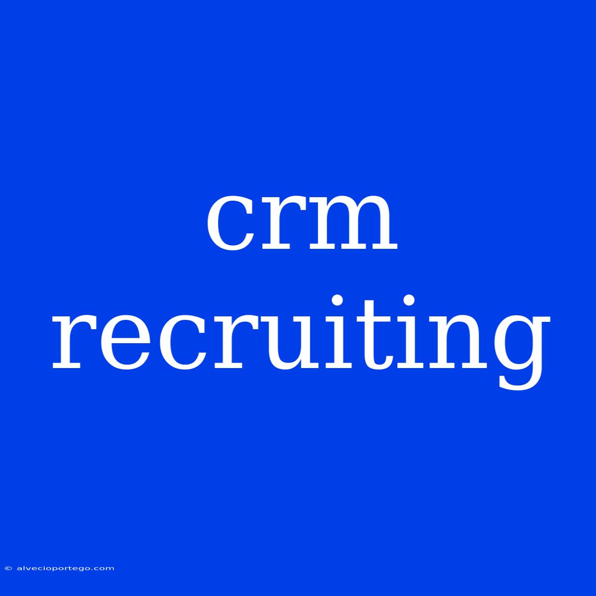 Crm Recruiting