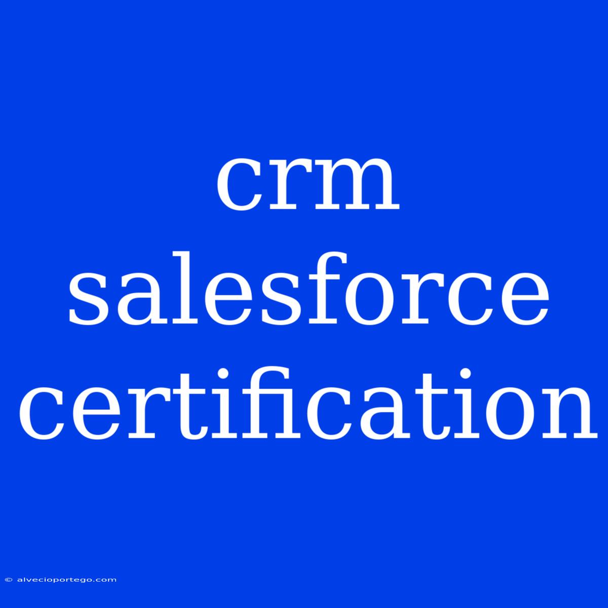 Crm Salesforce Certification