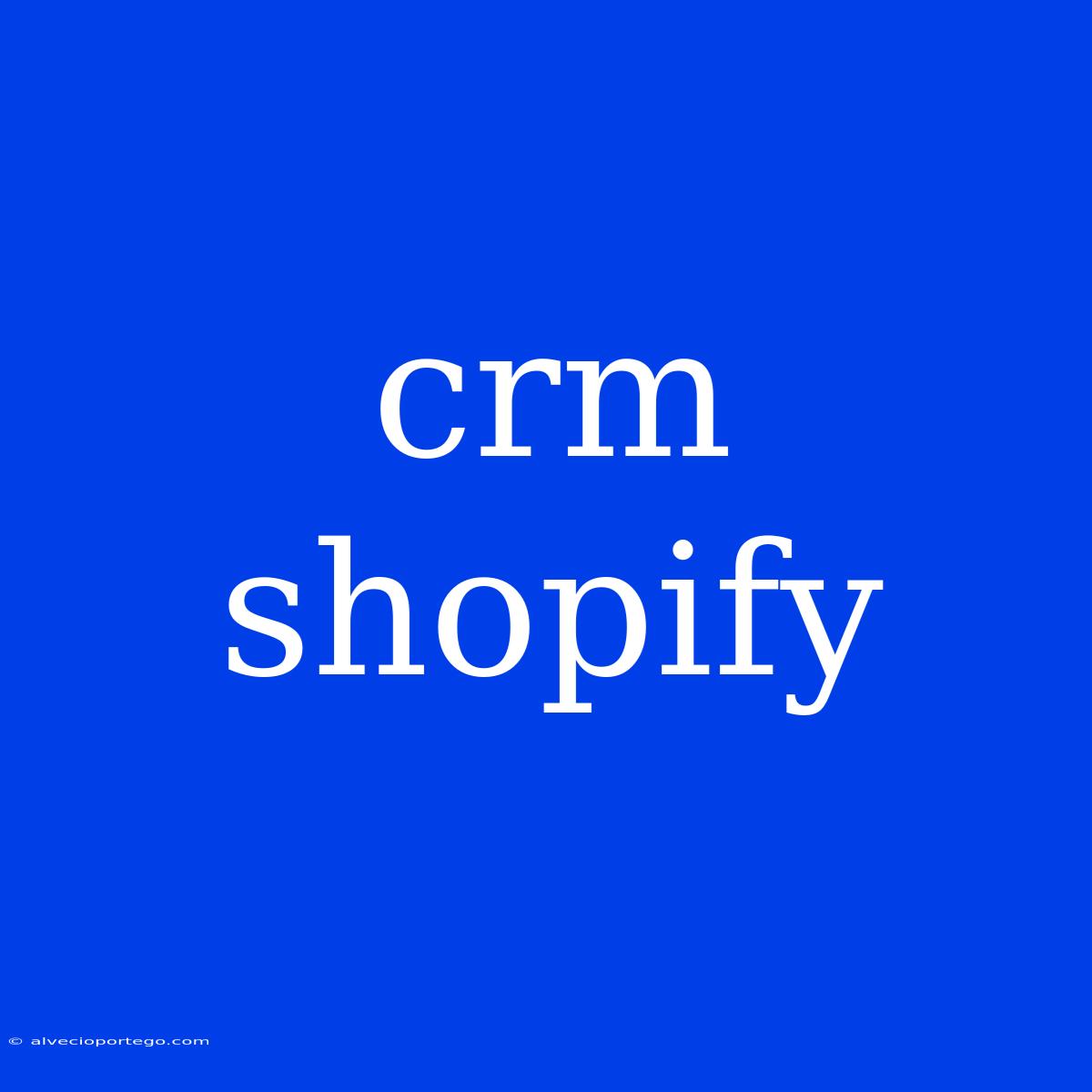 Crm Shopify