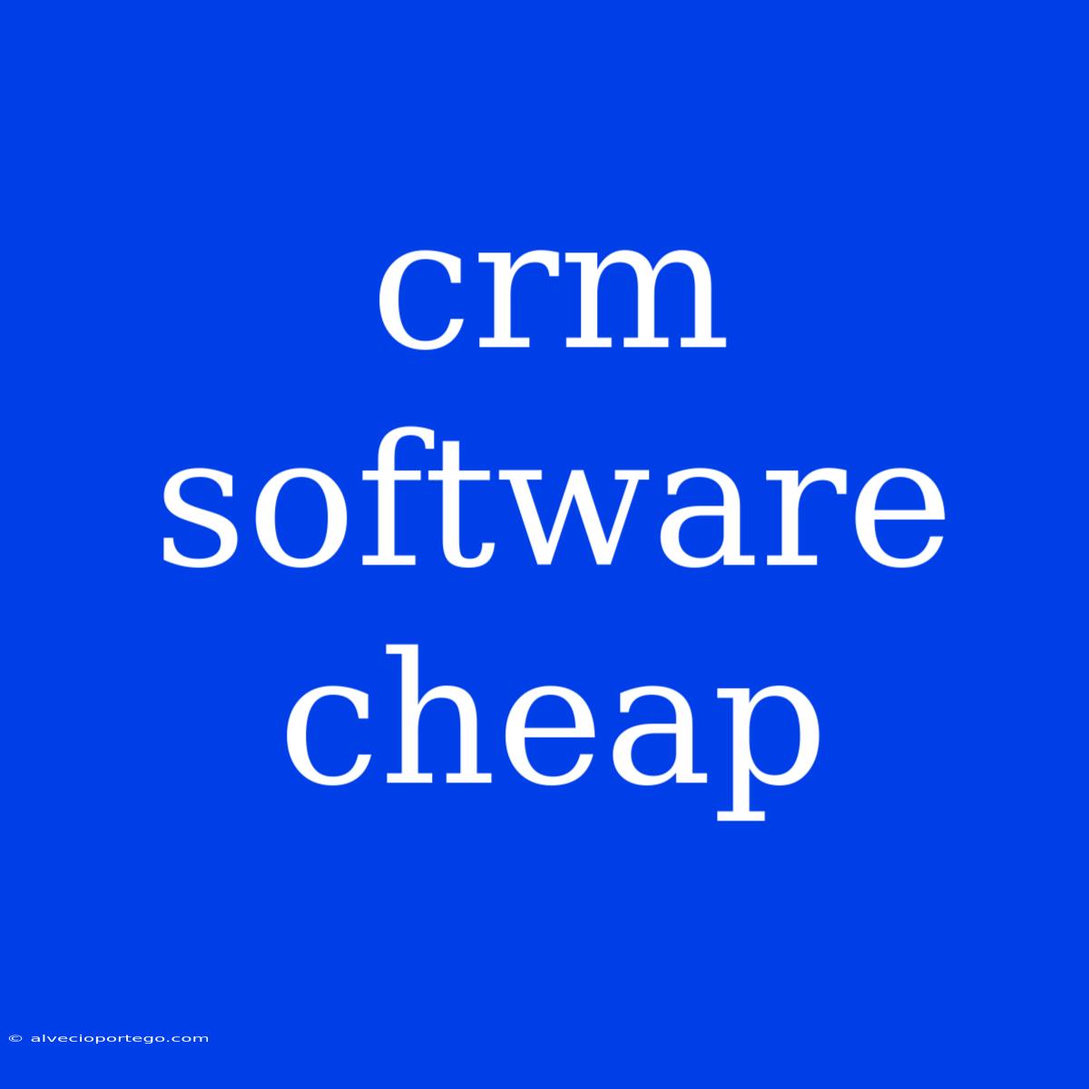 Crm Software Cheap