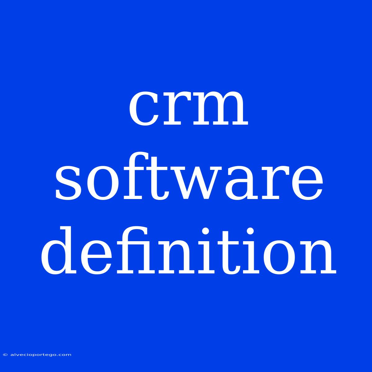 Crm Software Definition