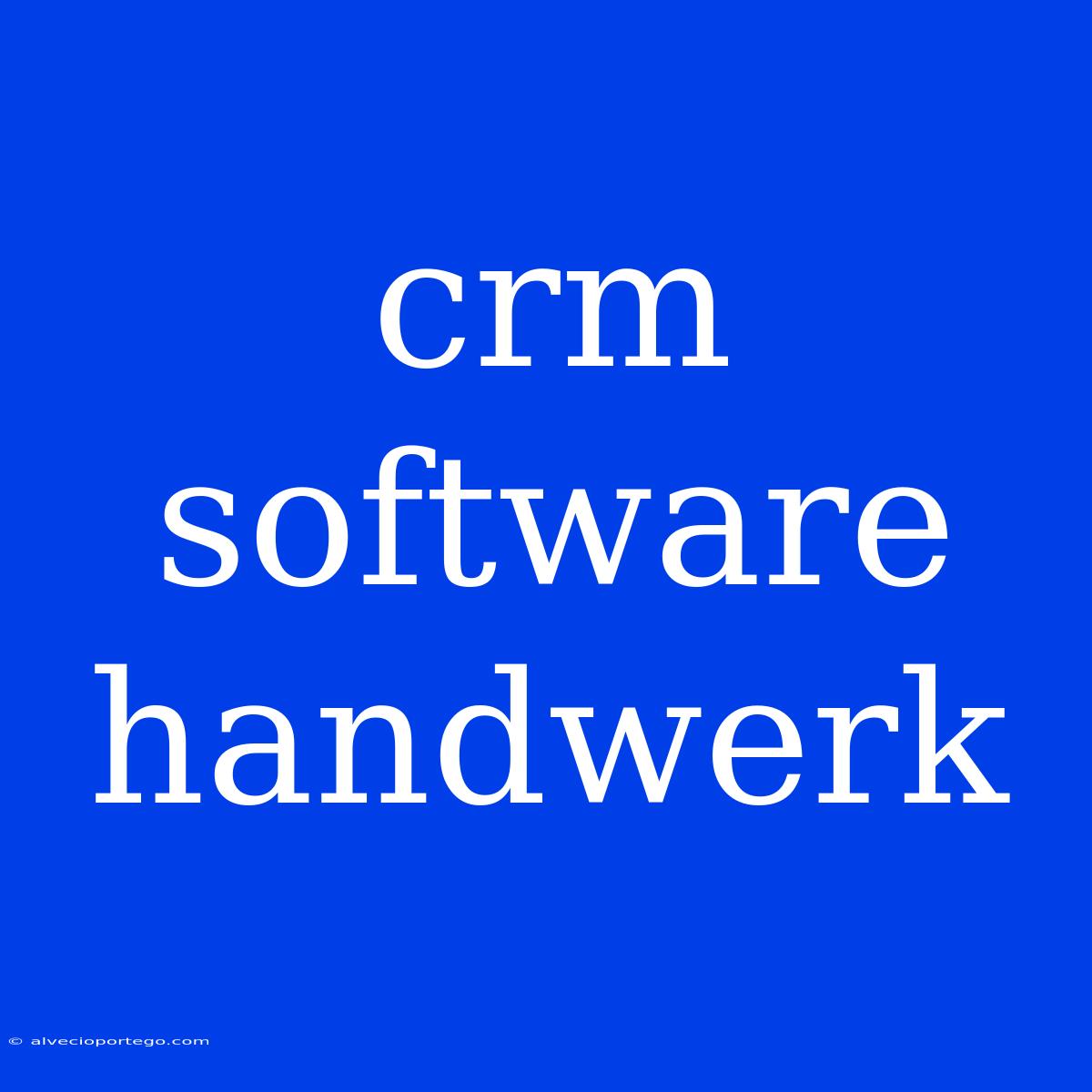 Crm Software Handwerk