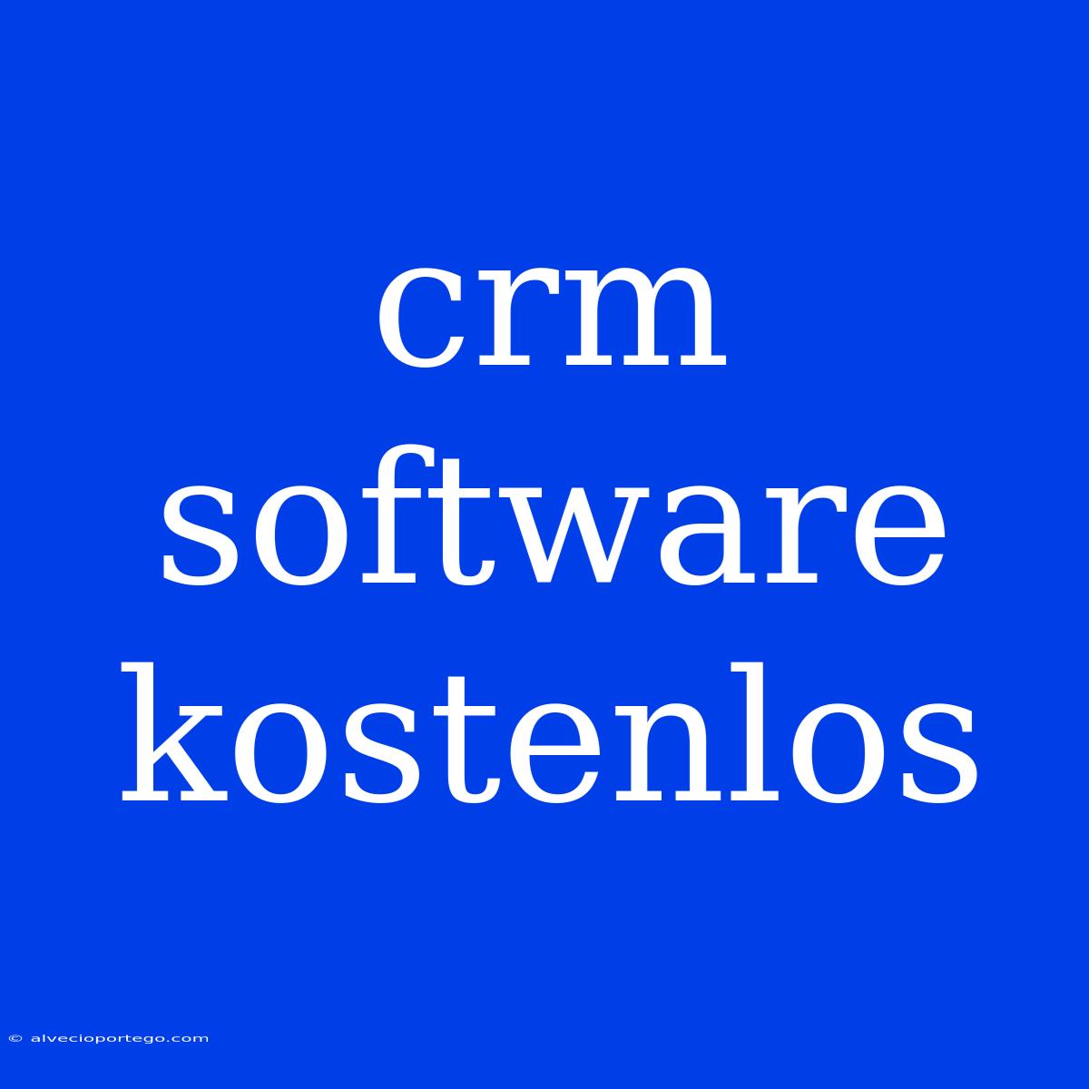 Crm Software Kostenlos