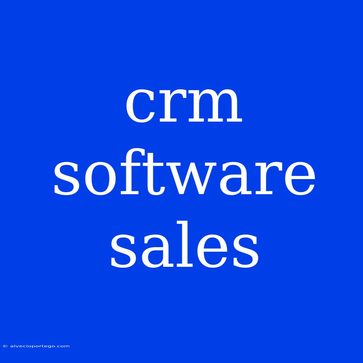 Crm Software Sales