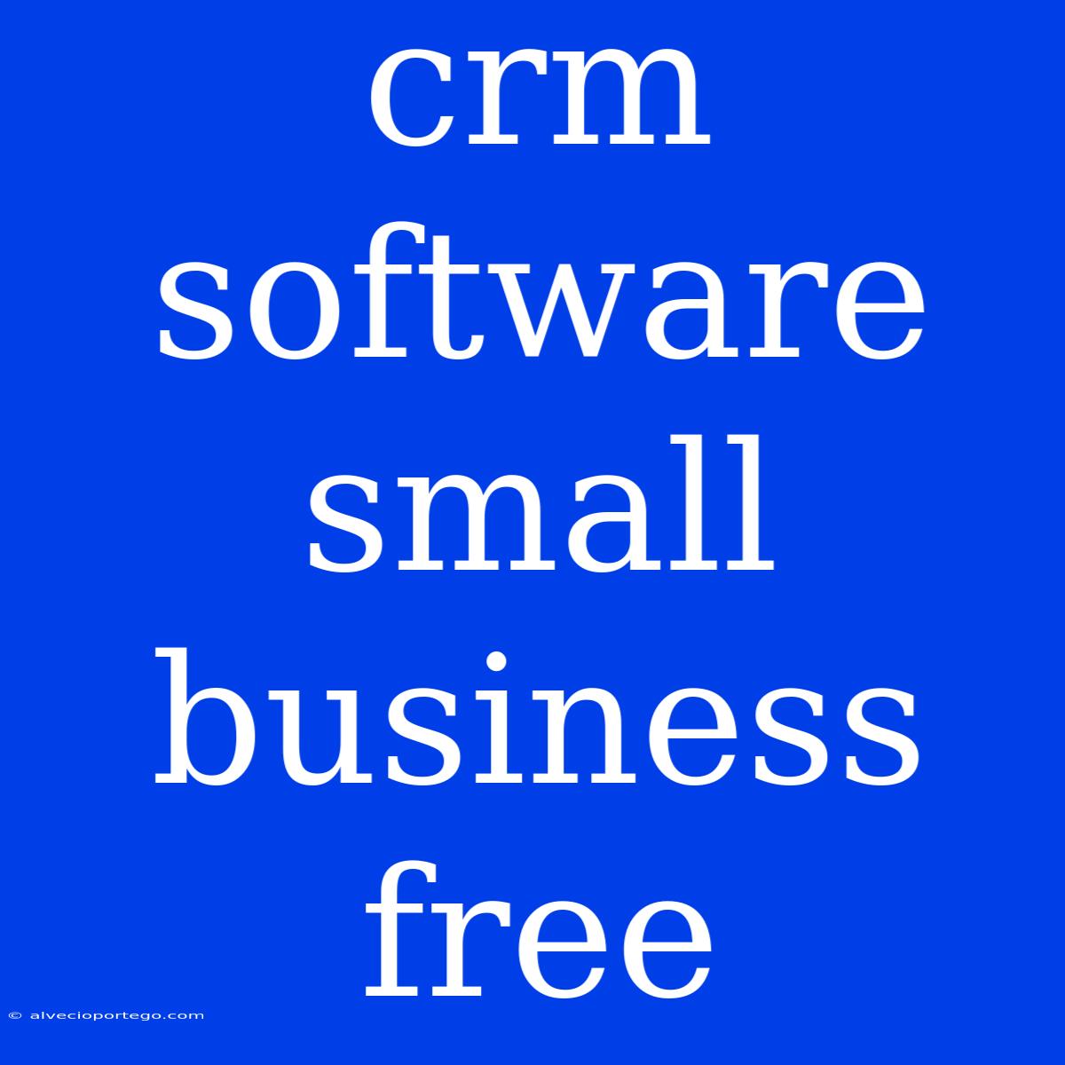 Crm Software Small Business Free