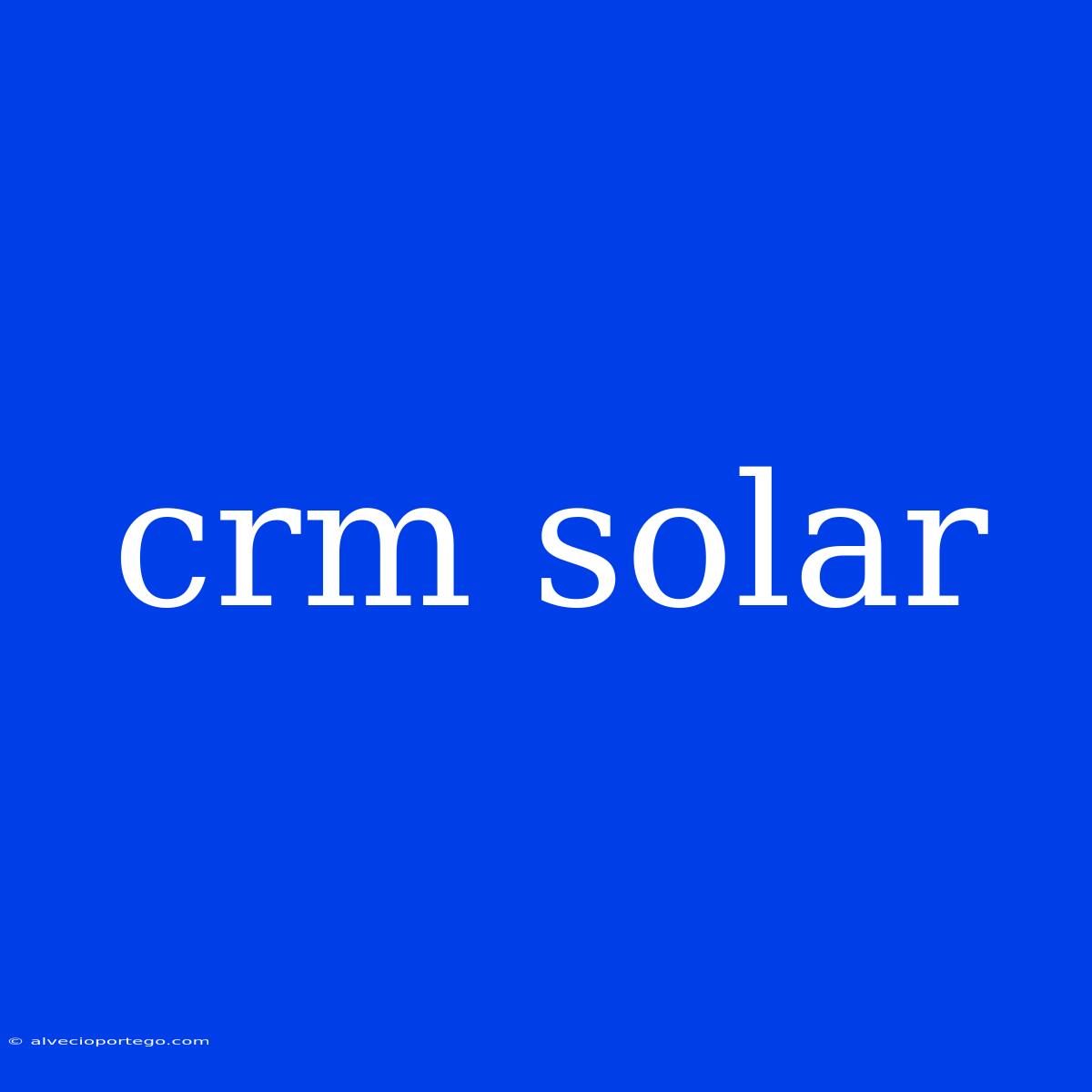 Crm Solar